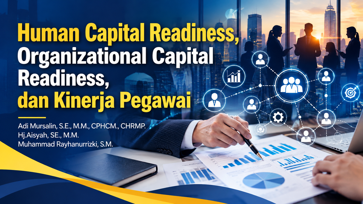 Panduan Komprehensif Human Capital Readiness & Organizational Capital Readiness: Cetak Biru Transformasi Kinerja Pegawai Berkelanjutan